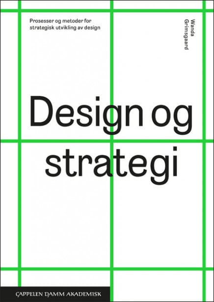 Grimsgaard, Wanda | Design og strategi- Prosesser og metoder for strategisk utvikling av design