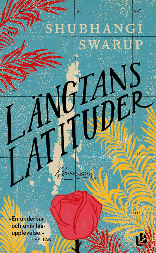 Swarup, Shubhangi | Längtans latituder