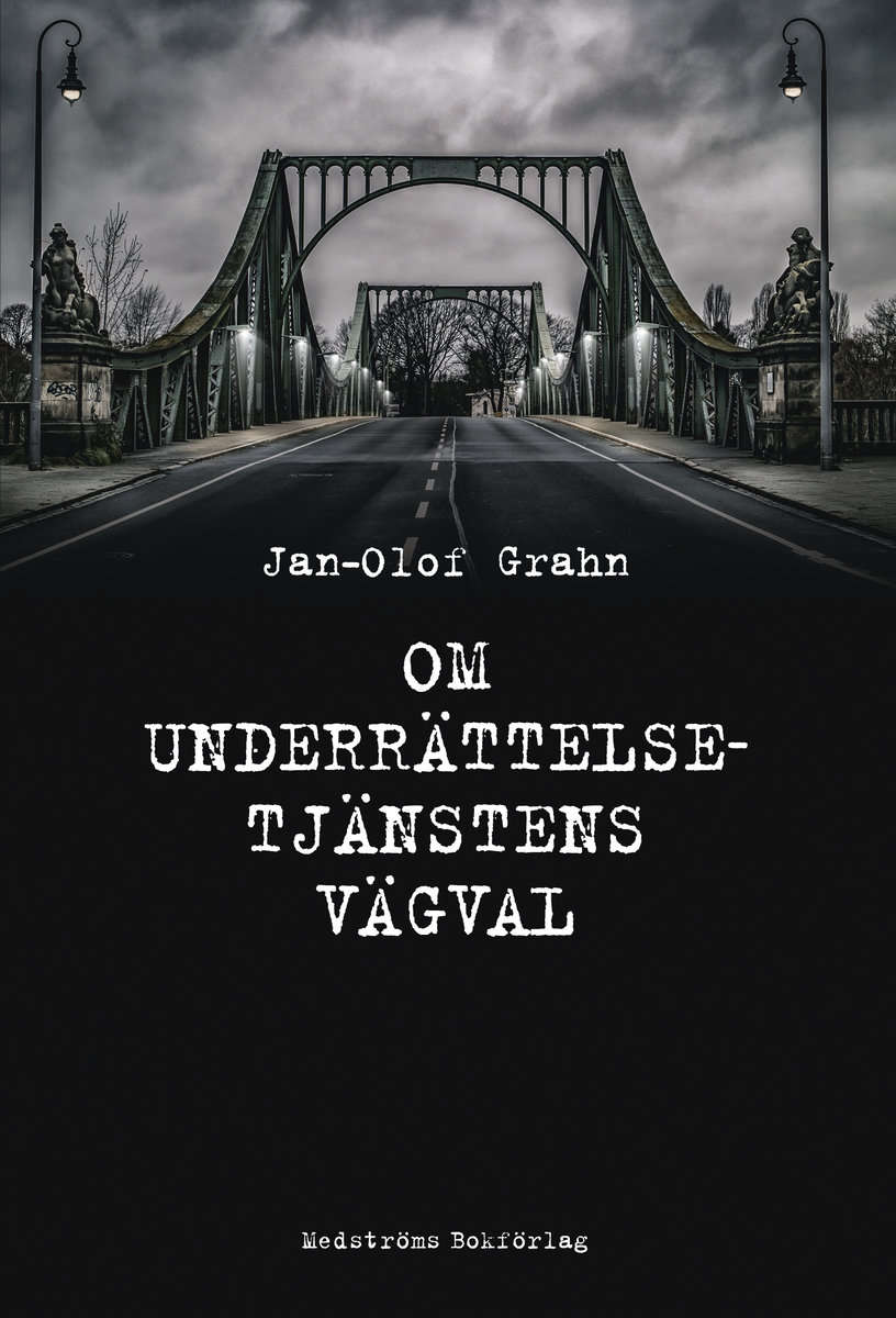 Grahn, Jan-Olof | Om underrättelsetjänstens vägval