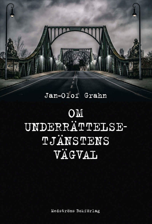 Grahn, Jan-Olof | Om underrättelsetjänstens vägval