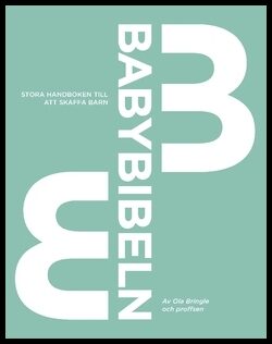 Bringle, Ola | Babybibeln : Stora handboken till att skaffa barn