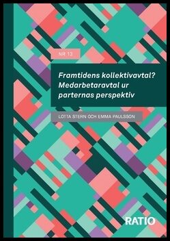 Paulsson, Emma | Stern, Charlotta | Framtidens kollektivavtal? : Medarbetaravtal ur parternas perspektiv