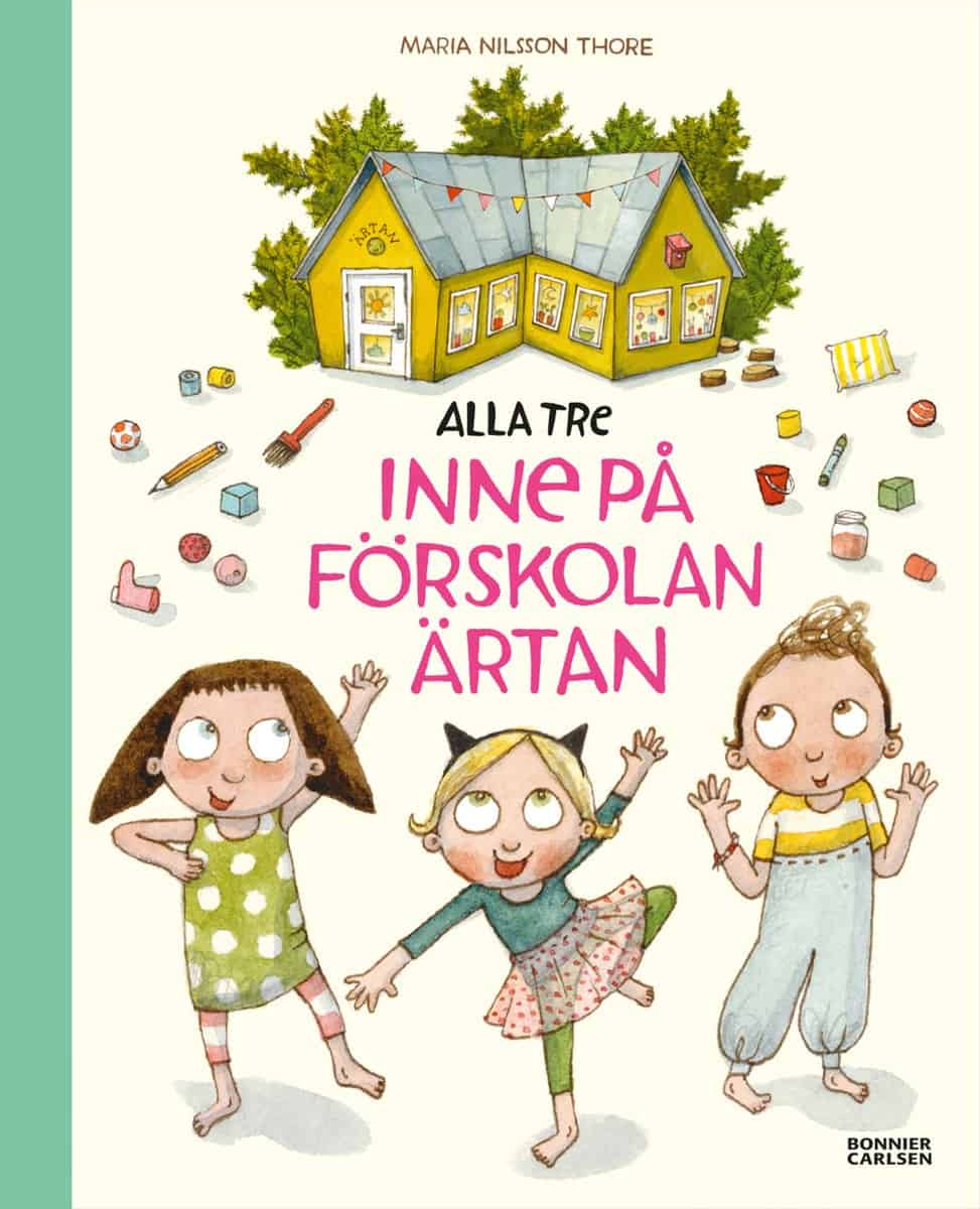 Nilsson Thore, Maria | Alla tre inne på förskolan Ärtan