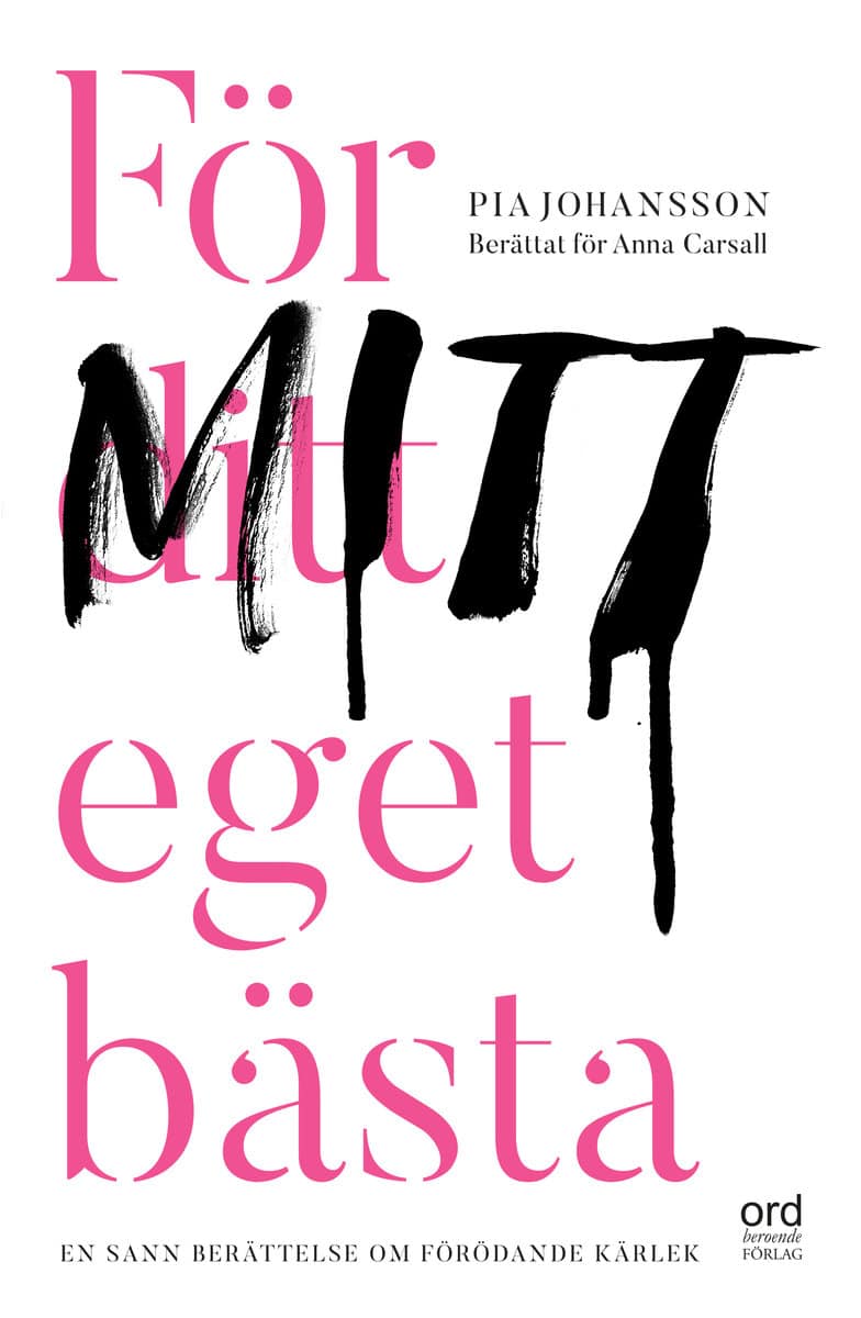 Johansson, Pia | Carsall, Anna | För ditt eget bästa