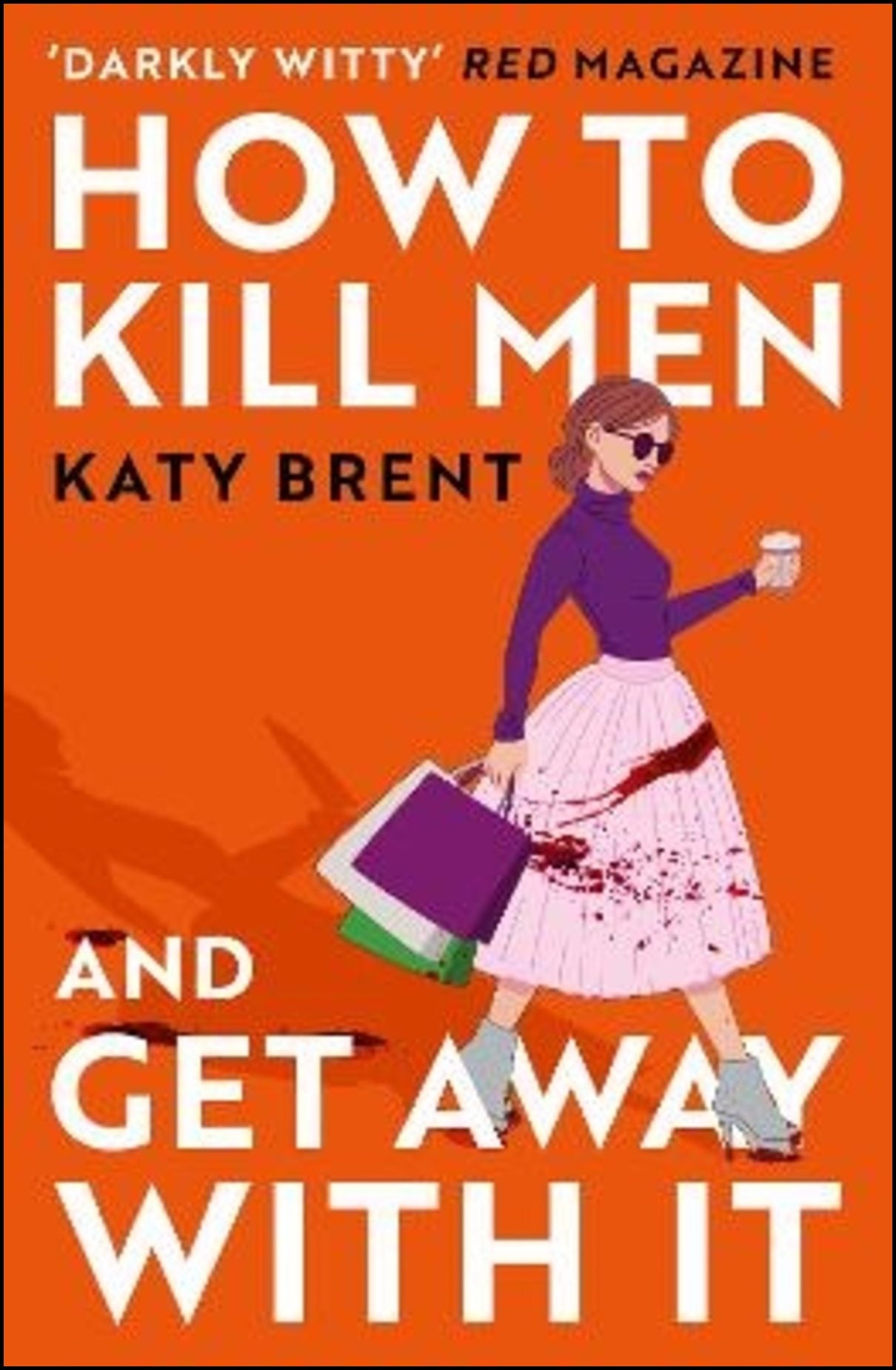 Brent, Katy | How to Kill Men and Get Away With It