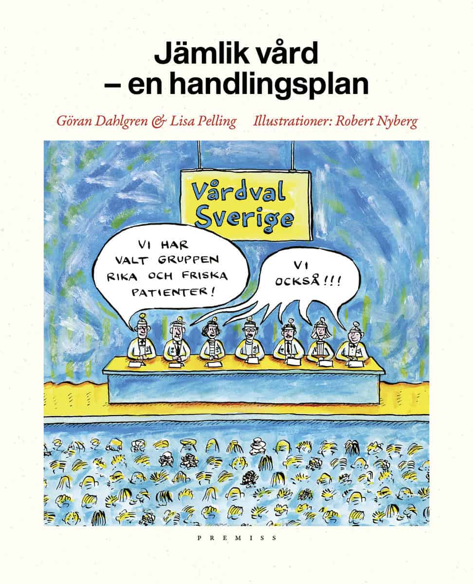 Dahlgren, Göran | Pelling, Lisa | Jämlik vård : En handlingsplan