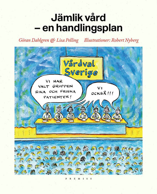 Dahlgren, Göran | Pelling, Lisa | Jämlik vård : En handlingsplan