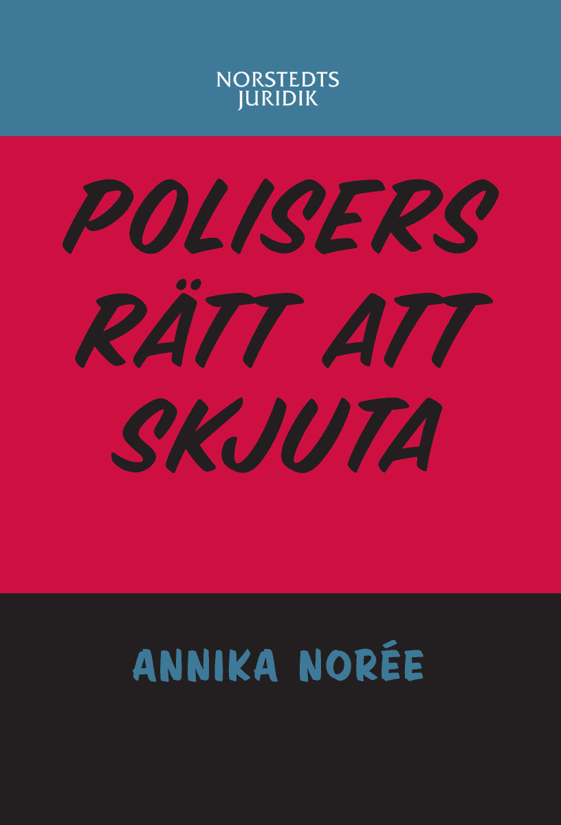 Norée, Annika | Polisers rätt att skjuta