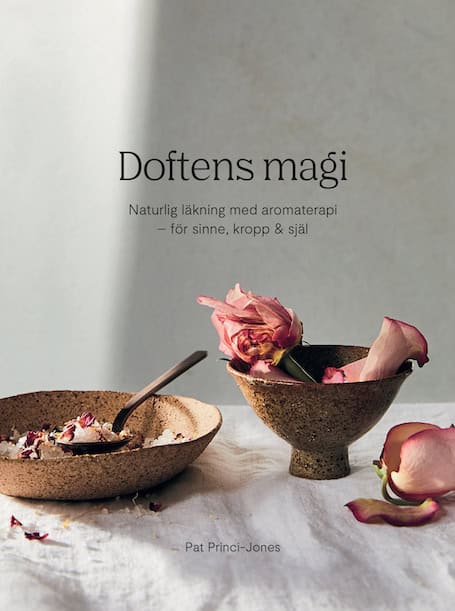 Princi-Jones, Pat | Doftens magi : Naturlig läkning med aromterapi - för sinne, kropp och själ