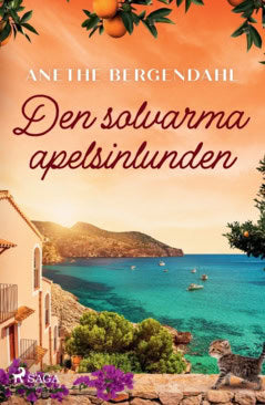 Bergendahl, Anethe | Den solvarma apelsinlunden