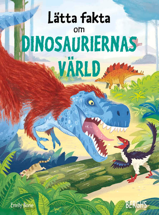 Bone, Emily | Lätta fakta om dinosauriernas värld