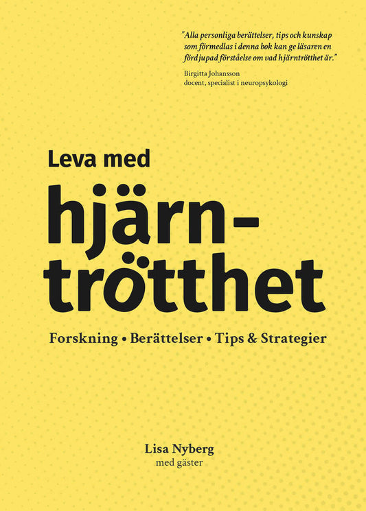 Nyberg, Lisa | Leva med hjärntrötthet : Forskning - Berättelser - Tips & Strategier