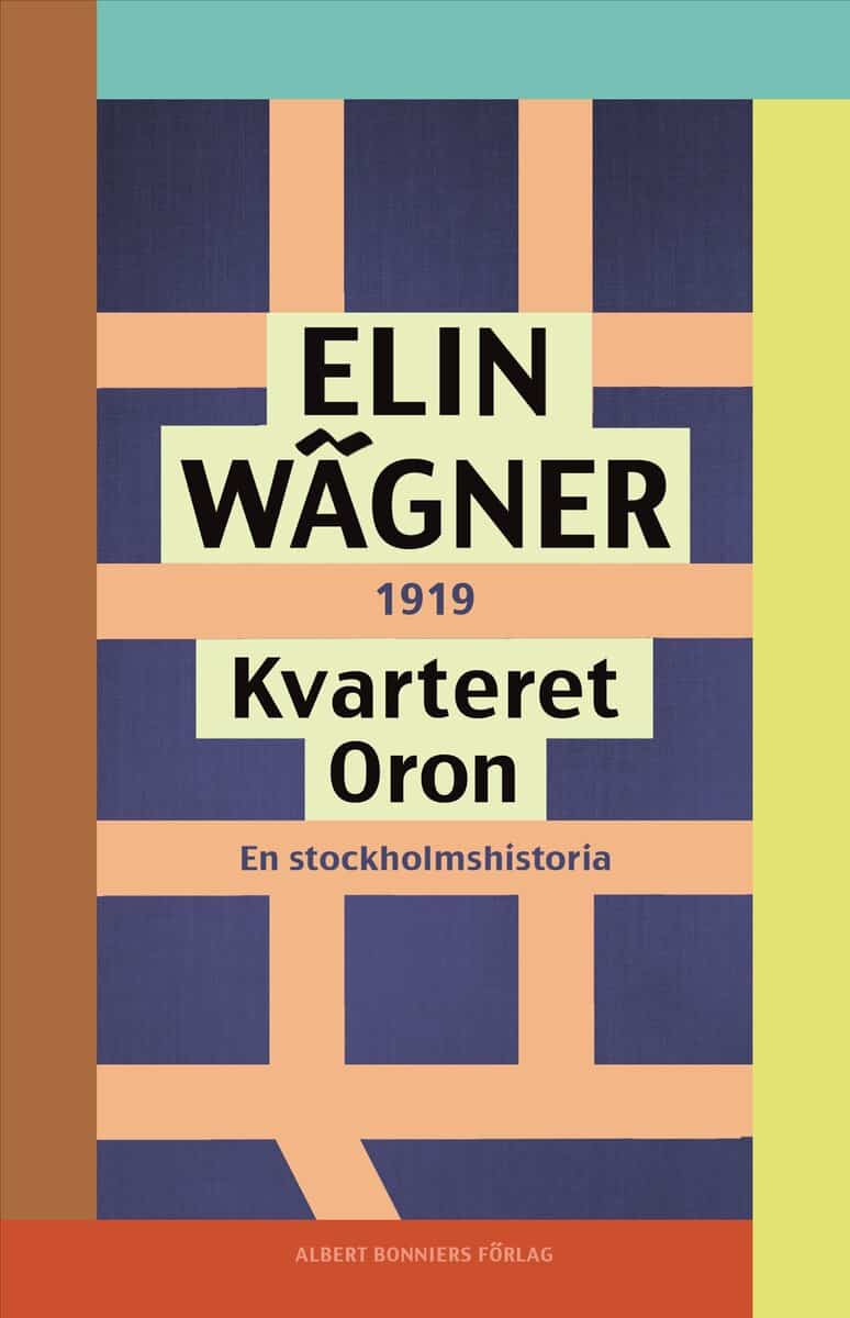 Wägner, Elin | Kvarteret Oron : En Stockholmshistoria