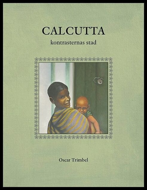 Trimbel, Oscar | Calcutta : Kontrasternas stad