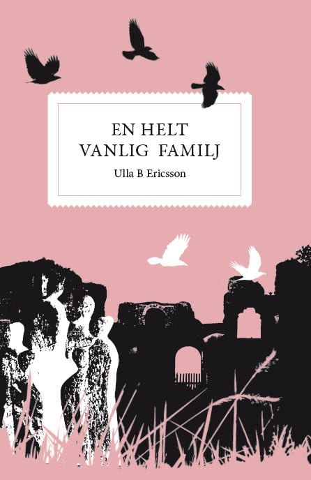 Ericsson, Ulla B. | En helt vanlig familj