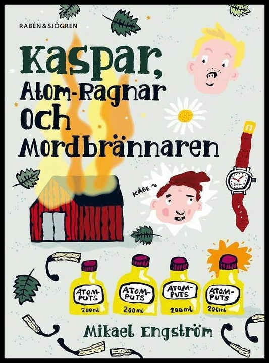 Engström, Mikael | Kaspar, Atom-Ragnar och mordbrännaren