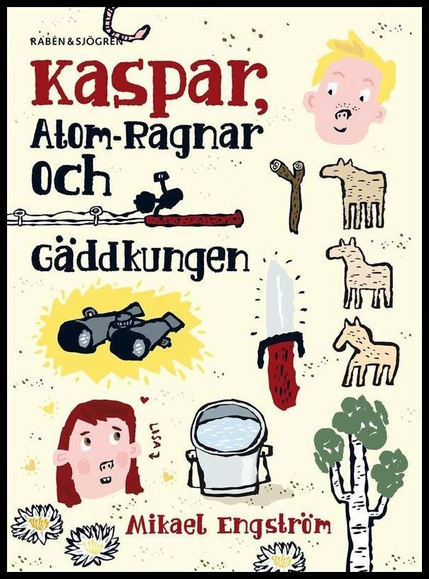 Engström, Mikael | Kaspar, Atom-Ragnar och gäddkungen