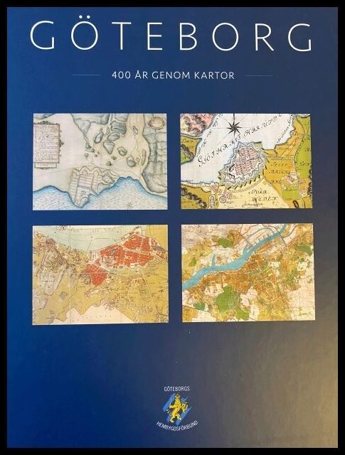 Berggren, Robert| Lönnroth, Gudrun| Sedenmalm, Staffan| Andréasson, Håkan [red.] | Göteborg : 400 år genom kartor