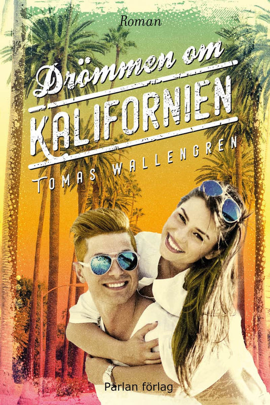 Wallengren, Tomas | Drömmen om Kalifornien