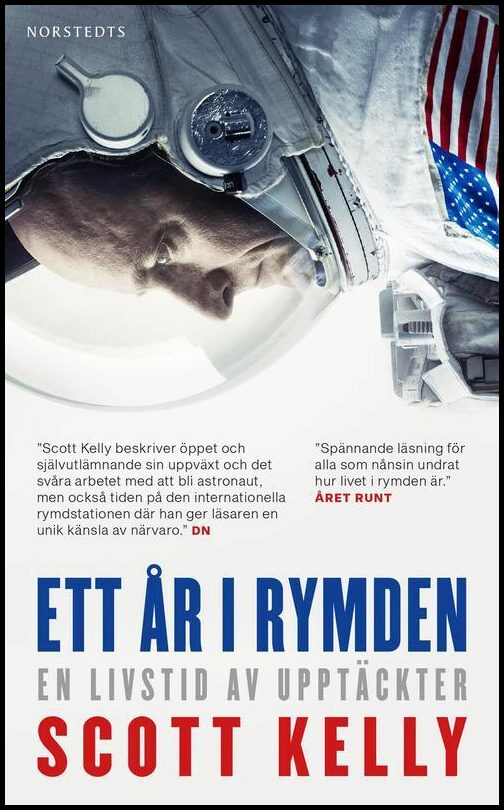 Kelly, Scott | Ett år i rymden : En livstid av upptäckter