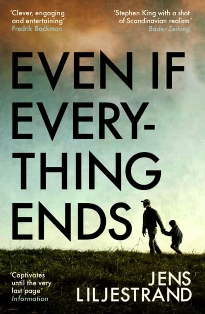 Liljestrand, Jens | Even If Everything Ends