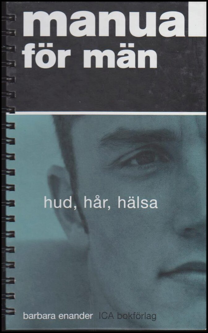 Enander, Barbara | Manual för män : Hud, hår, hälsa
