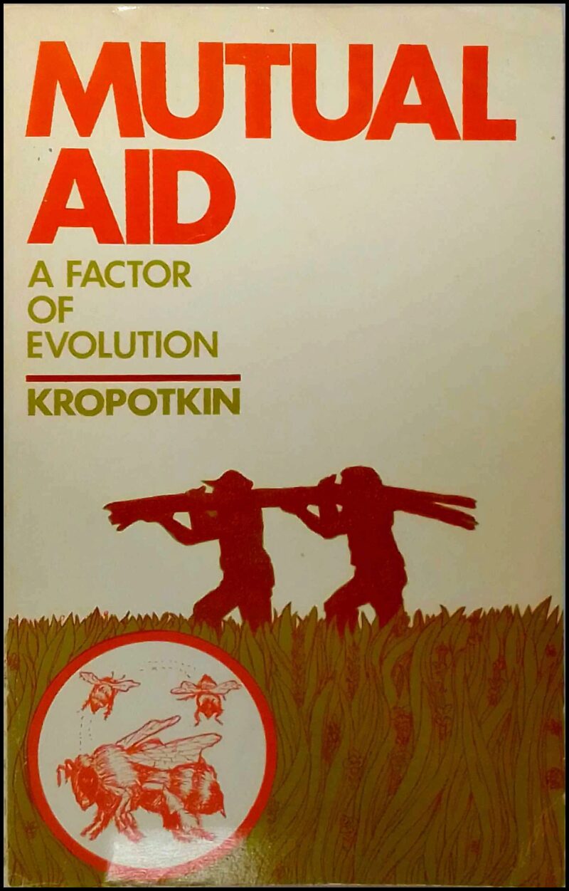 Kropotkin, Petr | Mutual aid : A factor of evolution