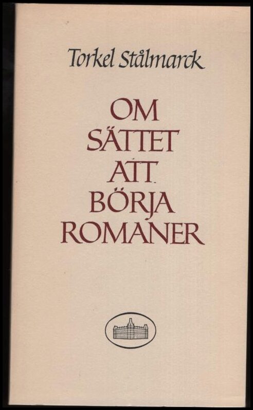 Stålmarck, Torkel | Om sättet att börja romaner