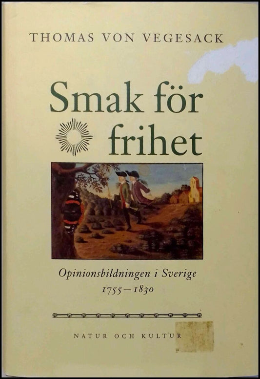 Vegesack, Thomas von | Smak för frihet : Opinionsbildningen i Sverige 1755-1830