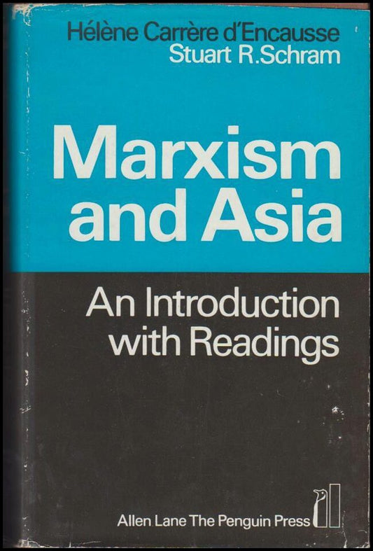 Carrére d´Éncausse, Hèlene | Schram Stuart M. | Marxism and Asia : An introduction with Readings