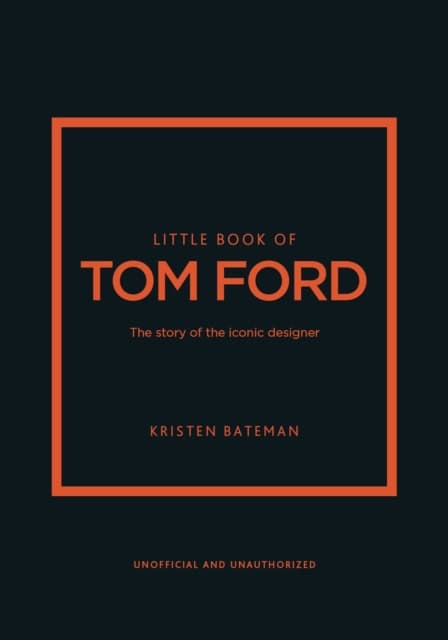 Bateman, Kristen | Little Book of Tom Ford