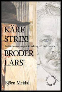 Meidal, Björn | Käre Strix! Bror Lars! Berättelsen om August Strindberg och Carl Larsson