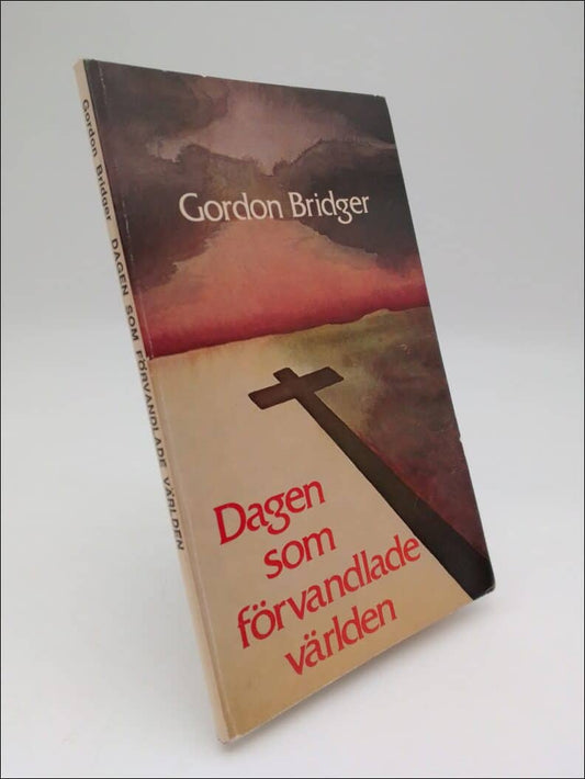 Bridger, Gordon | Dagen som förvandlade världen