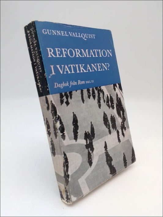 Vallquist, Gunnel | Reformation i Vatikanen? : Dagbok från Rom del II