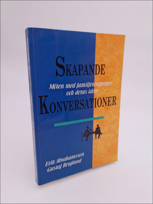 Abrahamsson, Erik | Skapande konversationer : Möten med familjeterapeuter och deras idéer