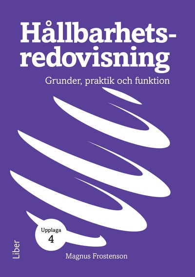 Frostenson, Magnus | Hållbarhetsredovisning : Grunder, praktik och funktion