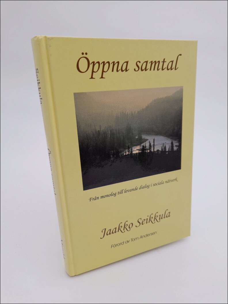 Seikkula, Jaakko | Öppna samtal : Från monolog till levande dialog i sociala nätverk