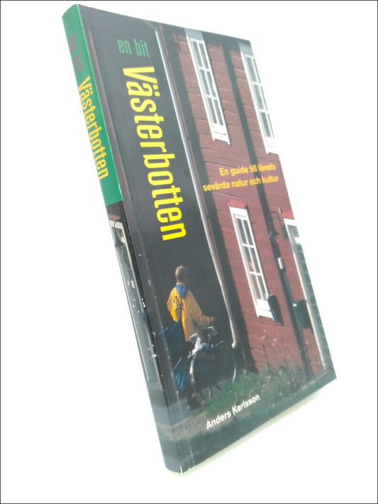 Karlsson, Anders | En bit Västerbotten : En guide till länets sevärda natur och kultur
