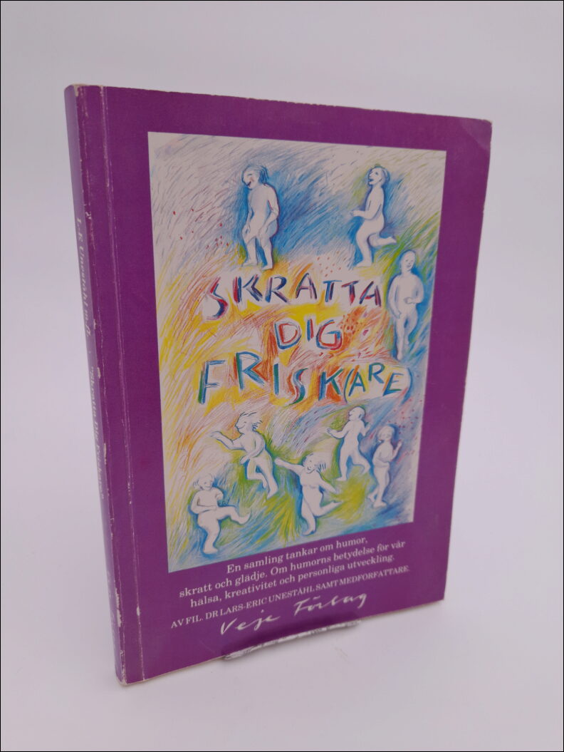Uneståhl, Lars-Eric | Skratta dig friskare : [en samling tankar om humor, skratt och glädje] : [om humorns betydelse för...