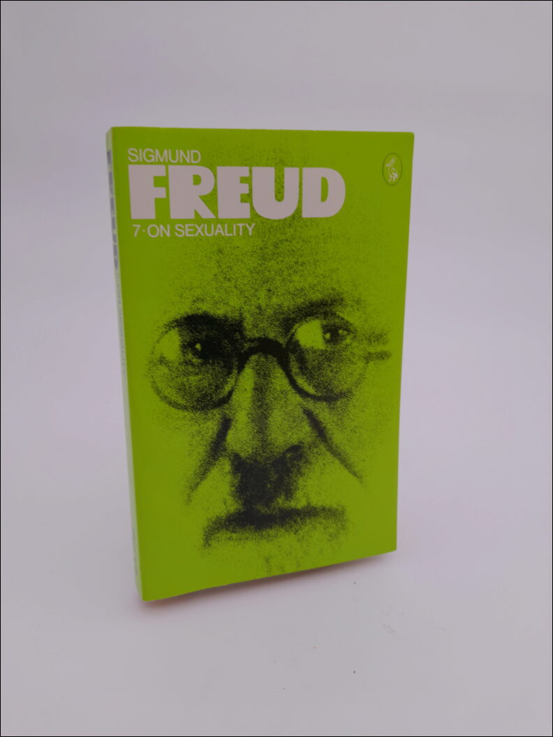 Freud, Sigmund | 7: On sexuality : Three essays on the theory of sexuality and other works.
