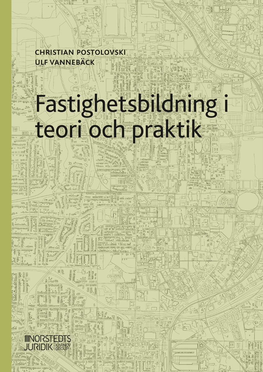 Postolovski, Christian | Vannebäck, Ulf | Fastighetsbildning i teori och praktik