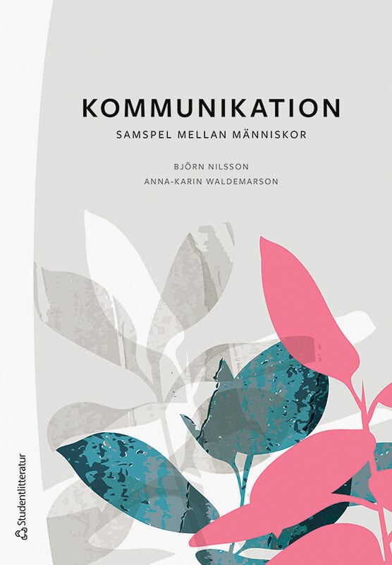 Nilsson, Björn | Waldemarson, Anna-Karin | Kommunikation : Samspel mellan människor