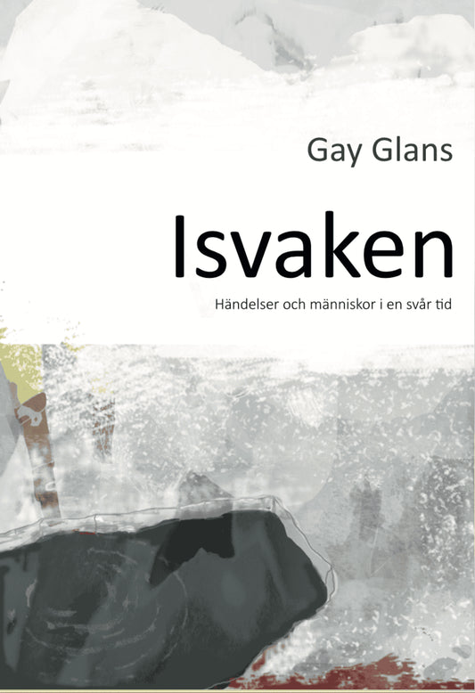 Glans, Gay | Isvaken : Händelser och människor i en svår tid