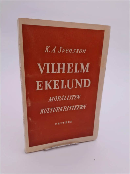 Svensson, K. A. | Vilhelm Ekelund : Moralisten kulturkritikern