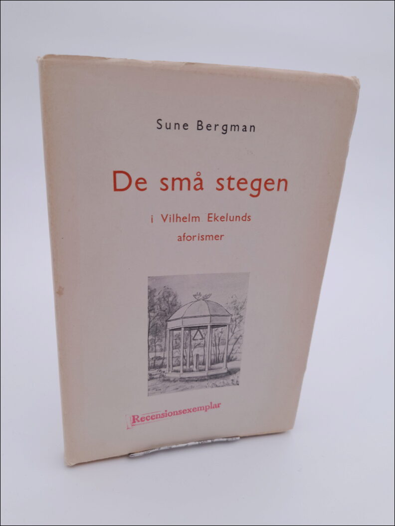Bergman, Sune | De små stegen : I Vilhelm Ekelunds aforismer