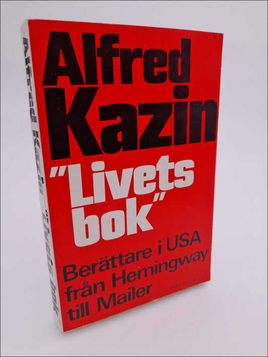 Kazin, Alfred | Livets bok : Berättare i USA från Hemingway till Mailer