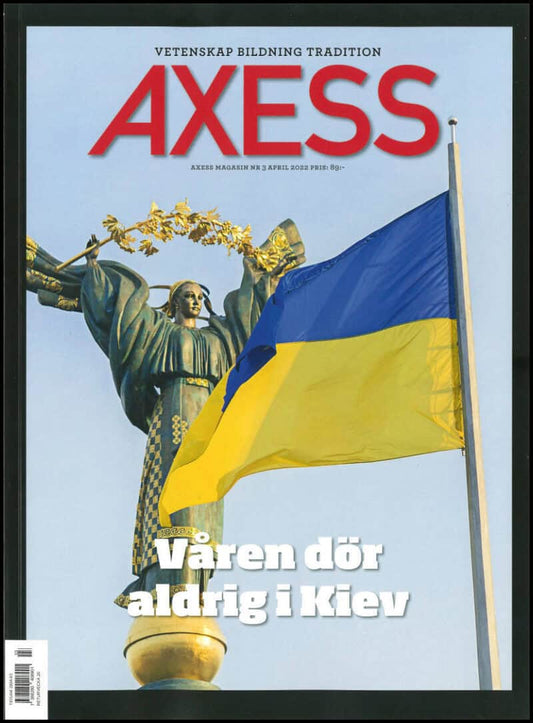 Axess | 2022 / 3 : Våren dör aldrig i kiev