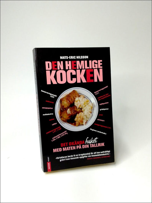 Nilsson, Mats-Eric | Den hemlige kocken : Det okända fusket med maten på din tallrik