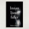 Malin Alamaa | INNAN LJUSET FALLER