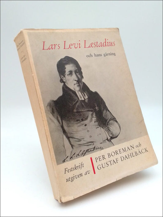 Boreman, Per | Dahlbäck, Gustaf (red) | Lars Levi Laestadius och hans gärning